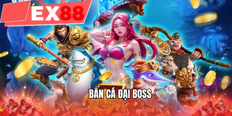 Bắn cá đại BOSS