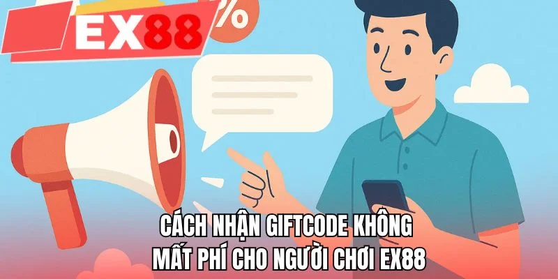 Cách nhận giftcode không mất phí cho người chơi EX88