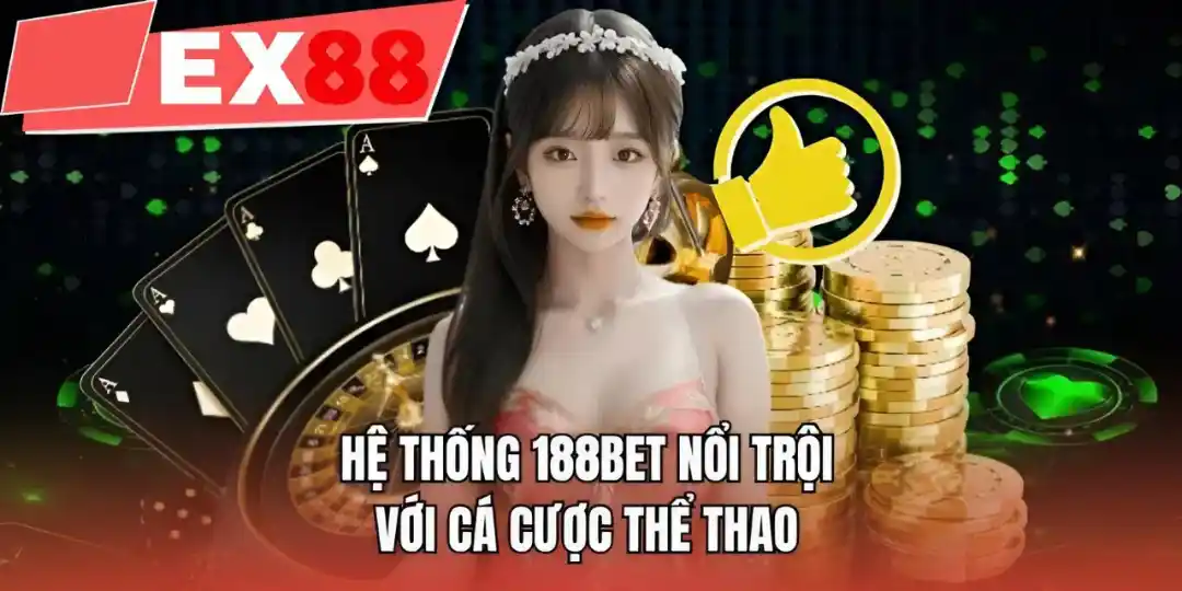 Hệ thống 188Bet nổi trội với cá cược thể thao
