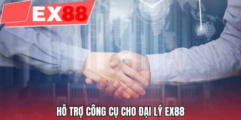 Hỗ trợ công cụ cho đại lý EX88