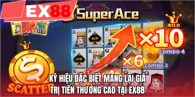 Ký hiệu đặc biệt mang lại giá trị tiền thưởng cao tại EX88