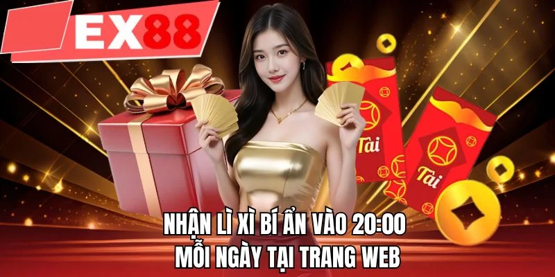 Nhận lì xì bí ẩn vào 20:00 mỗi ngày tại trang web