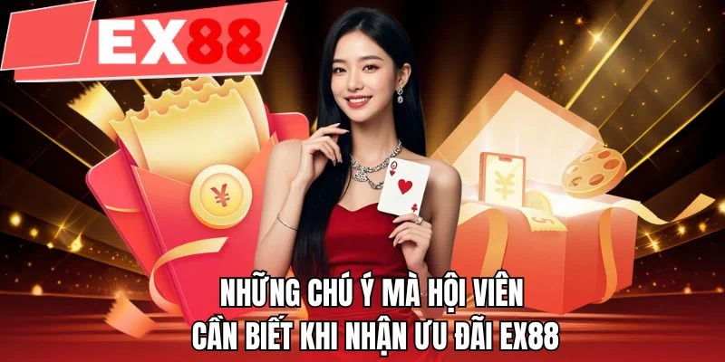 Những chú ý mà hội viên cần biết khi nhận ưu đãi EX88