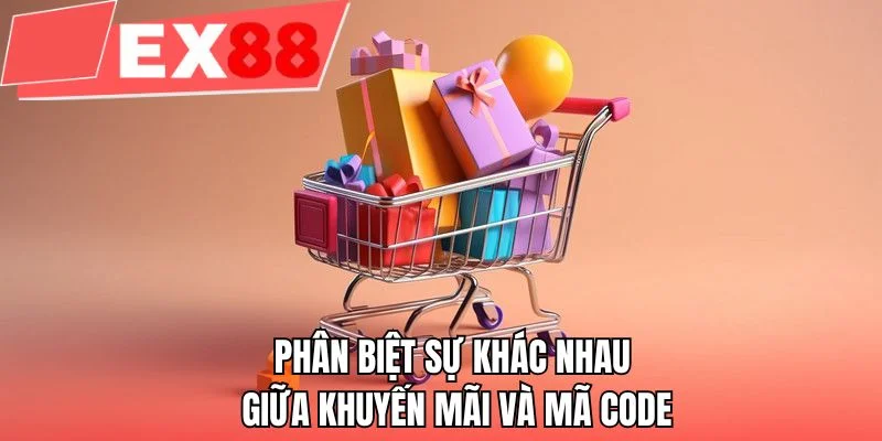 Phân biệt sự khác nhau giữa khuyến mãi và mã code