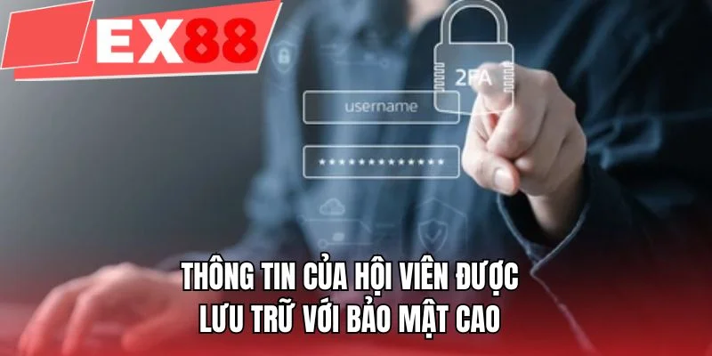 Thông tin của hội viên được lưu trữ với bảo mật cao